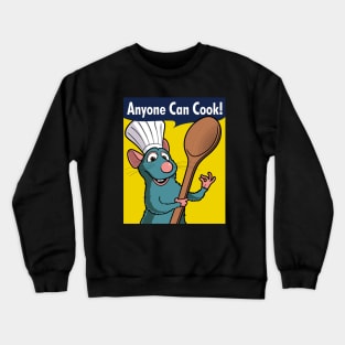 Anyone can cook! Crewneck Sweatshirt